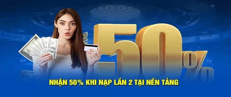 Nạp Lần 2 Tặng 50% Tại BossFun: Cơ Hội Vàng Tăng Vốn Cược Ngay 2 Nạp Lần 2 Tặng 50% Tại BossFun: Cơ Hội Vàng Tăng Vốn Cược Ngay